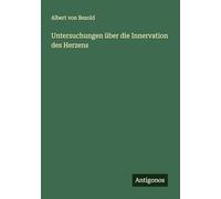 Untersuchungen über die Innervation des Herzens