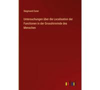 Untersuchungen über die Localisation der Functionen in der Grosshirnrinde des Menschen