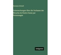 Untersuchungen über die Verfasser der Miracles de Nostre Dame par Personnages