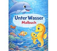 Unterwasser Malbuch für Kinder ab 3 Jahren: Große Ausmalbilder mit Delfin, Schildkröte & Co. - Ruhige Motive für kleine Kinder