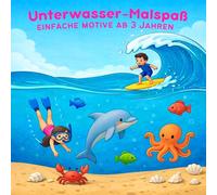 Unterwasser-Malspaß - einfache Motive ab 3 Jahren: Malbuch mit Unterwassertieren und Meeresmotiven - 40 große Ausmalbilder mit dicken Linien für Kinder ab 3 Jahren