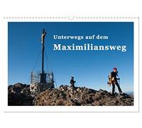 Unterwegs auf dem Maximiliansweg (Wandkalender 2026 DIN A3 quer), CALVENDO Monatskalender: Auf königlichen Wegen vom Bodensee erchtesgaden.