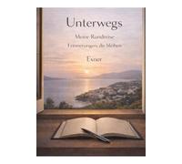 UNTERWEGS: Meine Rundreise - Erinnerungen, die bleiben