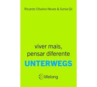 Unterwegs: viver mais, pensar diferente