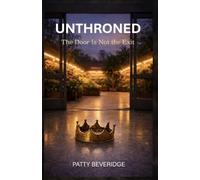 UNTHRONED: The Door Is Not the Exit