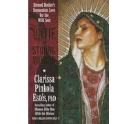 Clarissa Pinkola Estés Untie the Strong Woman (Tascabile)