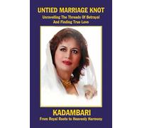 Untied Marriage Knot: A Real Story: Unravelling the Threads of Betrayal and Finding True Love: A Real Story:
