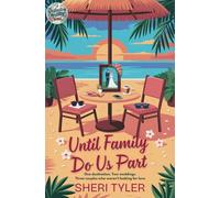 Until Family Do Us Part: The Way to a Woman’s Heart Romantic Comedy (Destination Wedding Trilogy)