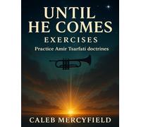 Until He Comes Exercises: Practice Amir Tsarfati doctrines