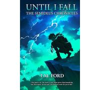 Until I Fall: The Semideus Chronicles