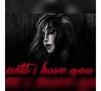 Until I Have You (PC) Steam Key - GLOBAL