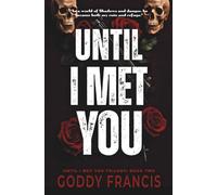 Until I Met You: A Mafia/Billionaire Romance
