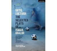 Until I Return: The Selected Plays of Ismail Khalidi