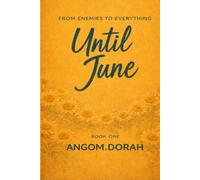 UNTIL JUNE: From enemies to everything