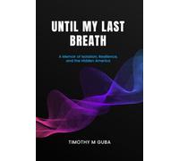 Until My Last Breath: A Memoir of Isolation, Resilience, and the Hidden America