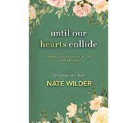 Until Our Hearts Collide: An Opposites-Attract, Rivals-to-Lovers Romance: 5