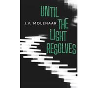 Until the Light Resolves