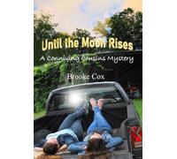 Until the Moon Rises: A Conniving Cousins Mystery