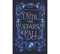 Vanessa Rasanen Until the Stars Fall (Tascabile) Immortal Reveries