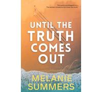 Until the Truth Comes Out: A Novel