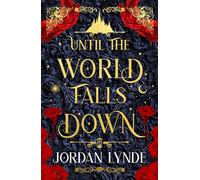 Until the World Falls Down: A BRAND-NEW spellbinding, spicy, epic fated-mates dark romantasy - a must-read for 2026!: Book 1
