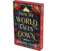 Until the World Falls Down: A Dark Fantasy Romance of Love, Betrayal, and Self-Acceptance in the Face of Eternal Temptation and Dangerous Choices-Perfect for Summer Reading: A Novel