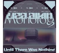 Until There Was Nothing