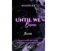UNTIL WE BURN: Tome 2 - ROSE