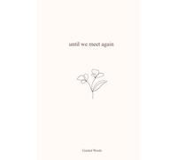 Until We Meet Again: A Poetry Collection about Grief, Loss and Healing