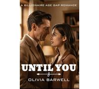 Until You: A Secret Billionaire's Enemies-to-Lovers Romance