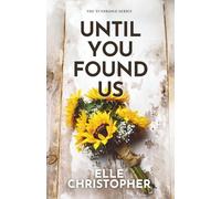 Until You Found Us: A Wholesome, Emotional Small-Town Love Story