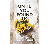 Until You Found Us: A Wholesome, Emotional Small-Town Love Story