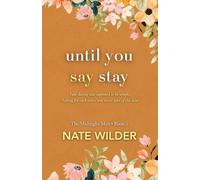 Until You Say Stay: A Small Town, Fake Dating Romance: 2