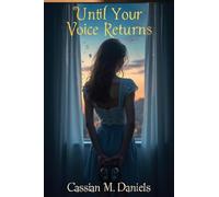 Until Your Voice Returns
