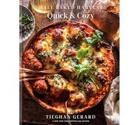 Tieghan Gerard Half Baked Harvest Quick & Cozy (Copertina rigida)