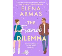 The fiance dilemma: from the bestselling author of the spanish love decept...