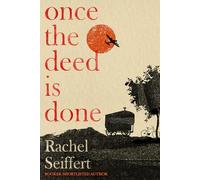 Untitled Rachel Seiffert 1: 'A crime novel in the sense that TO KILL A MOCKINGBIRD is a crime novel. One in which a whole community is culpable' Financial Times