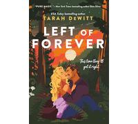 Left of Forever: A second-chance romance with yearning, angst and a road trip to HEA