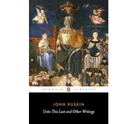 Unto This Last and Other Writings by John Ruskin