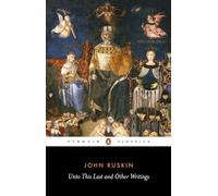 Unto This Last and Other Writings by John Ruskin