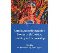 Untold Autoethnographic Stories of Injustice, Teaching and Scholarship: 25