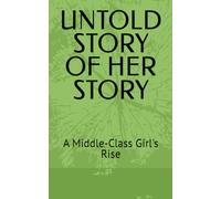 Untold Story of Her Story: A Middle-Class Girl's Rise