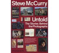 Untold. The stories behind the photographs. Ediz. a colori - McCurry Steve