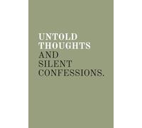 Untold Thoughts and Silent Confessions: A Lined Journal for Private Reflection, Night Owls, and Overthinkers