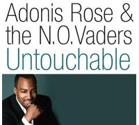 Untouchable by Adonis Rose & the N.O. Vaders (2007-09-25)