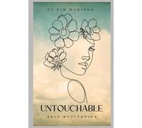 Untouchable: How to build unshakable confidence and stop caring what others think.