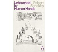 Untouched By Human Hands: Robert Sheckley