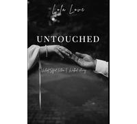 UNTOUCHED: What Stayed When I Walked Away