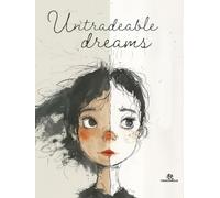 Untradeable Dreams: Reflections for Living with Courage and Authenticity