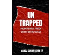 UNTRAPPED: BUILDING FINANCIAL FREEDOMWITHOUT QUITTING YOUR JOB